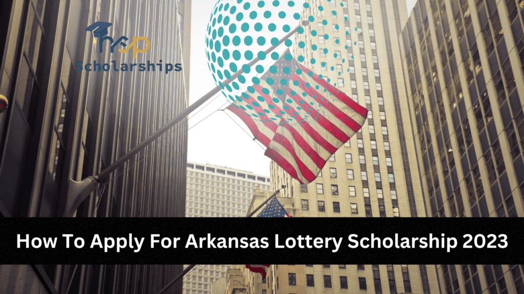 How To Apply For Arkansas Lottery Scholarship 2023