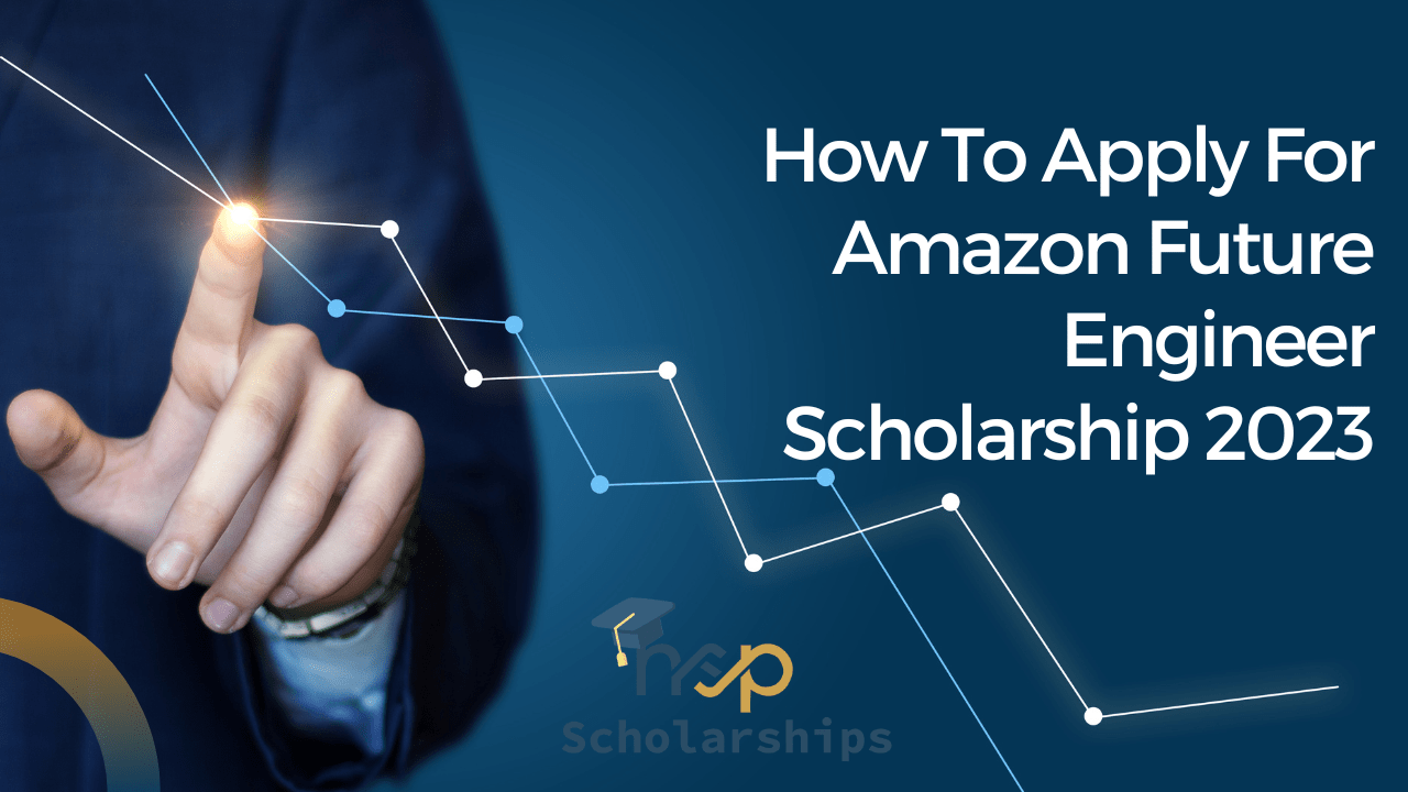 How To Apply For Amazon Future Engineer Scholarship 2023