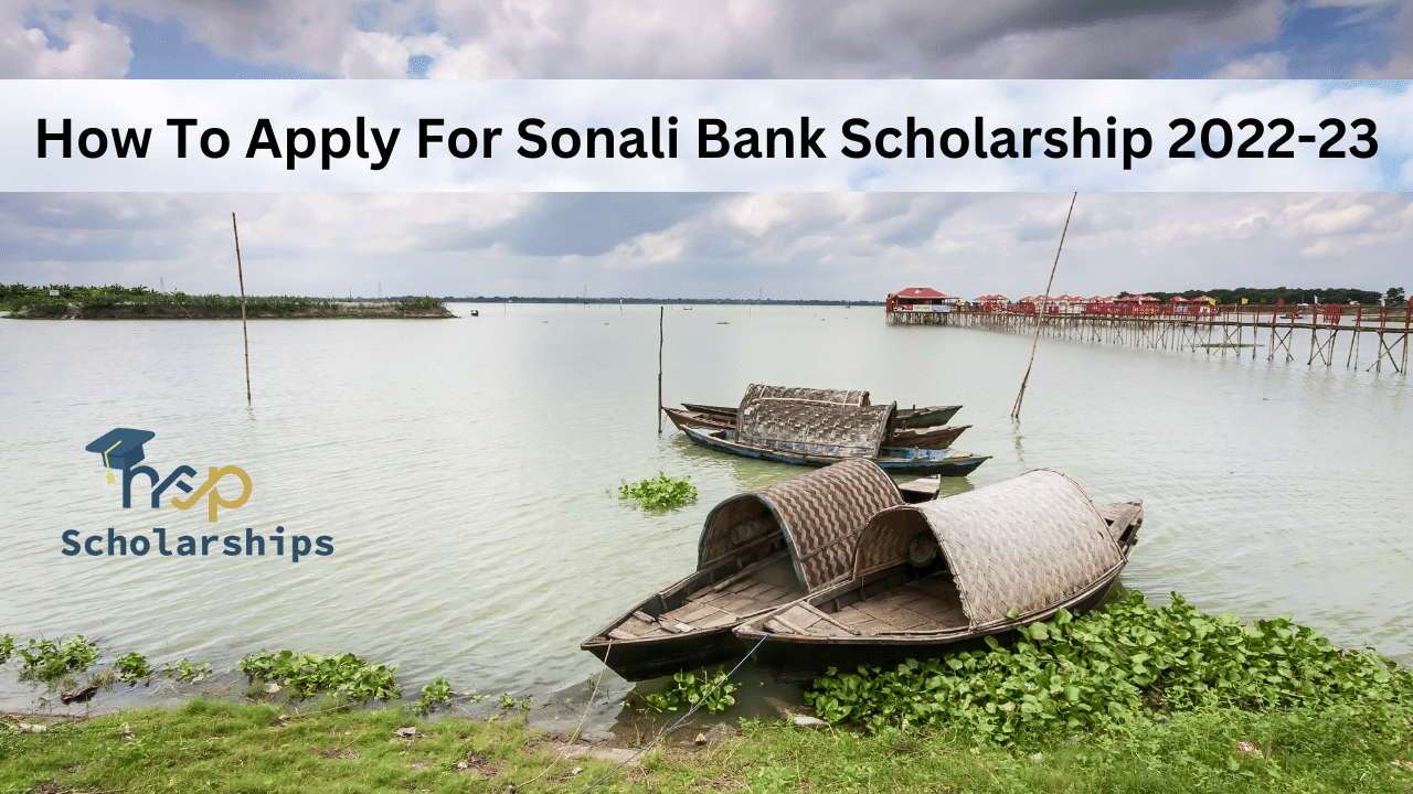How To Apply For Sonali Bank Scholarship 2022-23