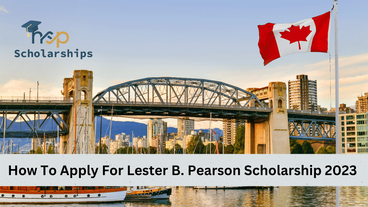 How To Apply For Lester B. Pearson Scholarship 2023 