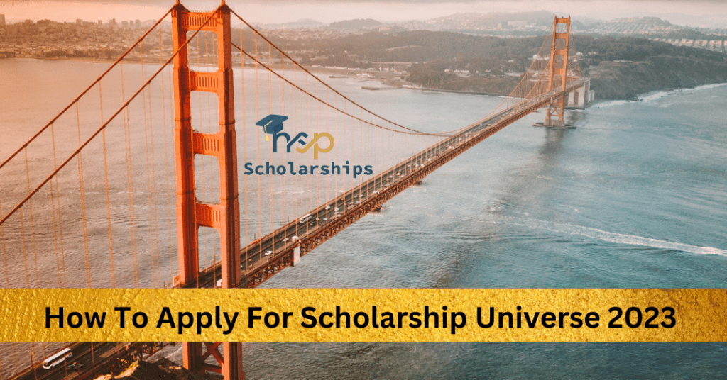 How To Apply For Scholarship Universe 2023 