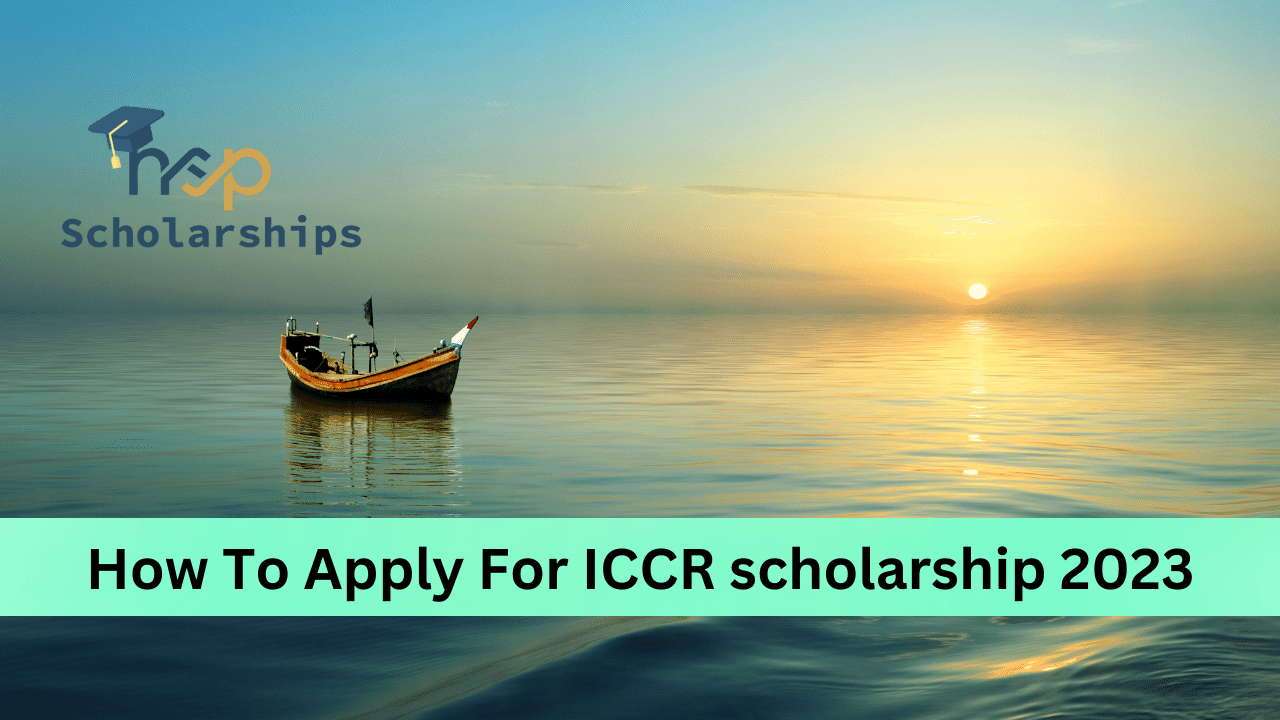How To Apply For ICCR scholarship 2023