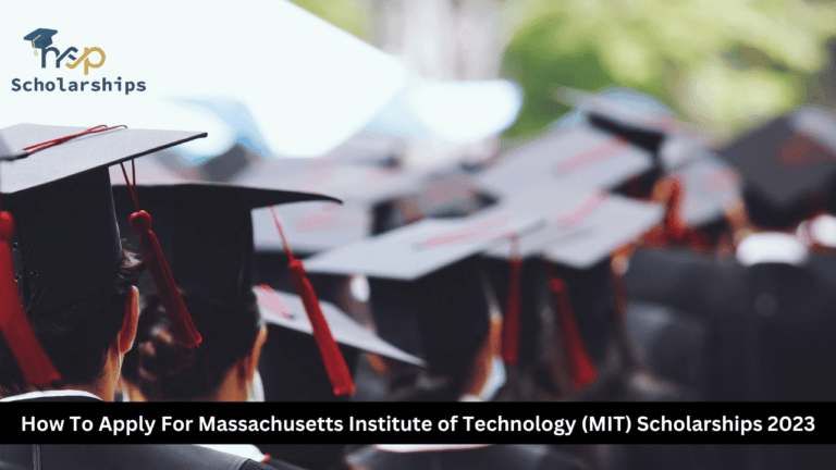 How To Apply For Massachusetts Institute of Technology (MIT) Scholarships 2023