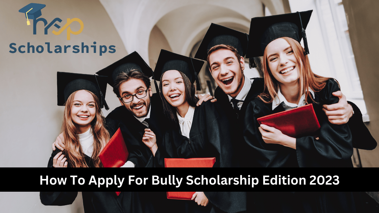 How To Apply For Bully Scholarship Edition 2023