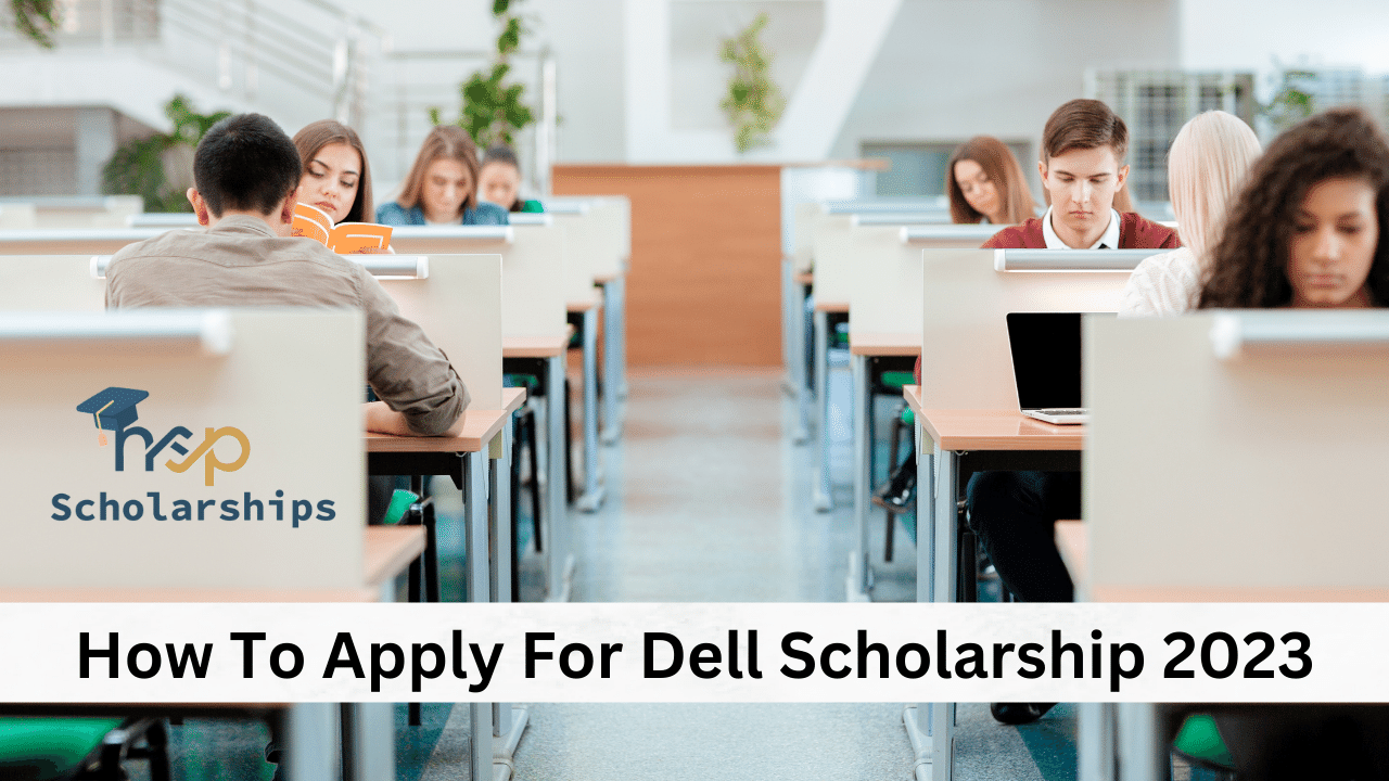 How To Apply For Dell Scholarship 2023