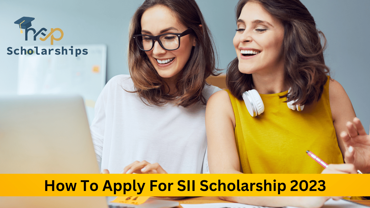How To Apply For SII Scholarship 2023
