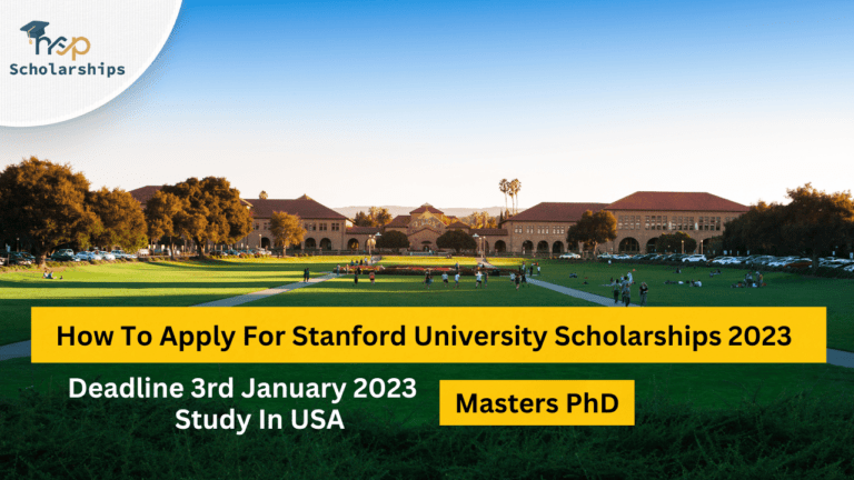 How To Apply For Stanford University Scholarships 2023 