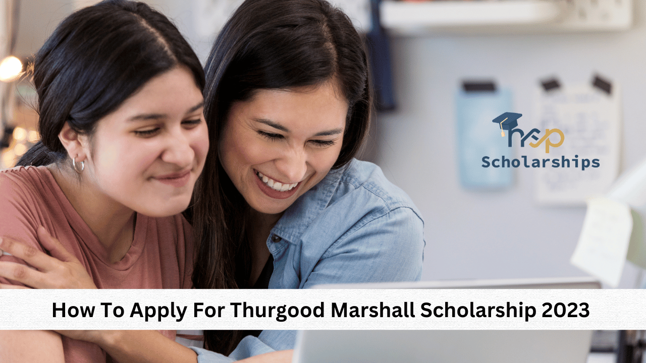 How To Apply For Thurgood Marshall Scholarship 2023 