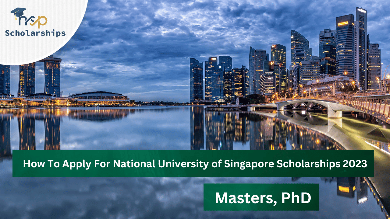 How To Apply For National University of Singapore Scholarships 2023