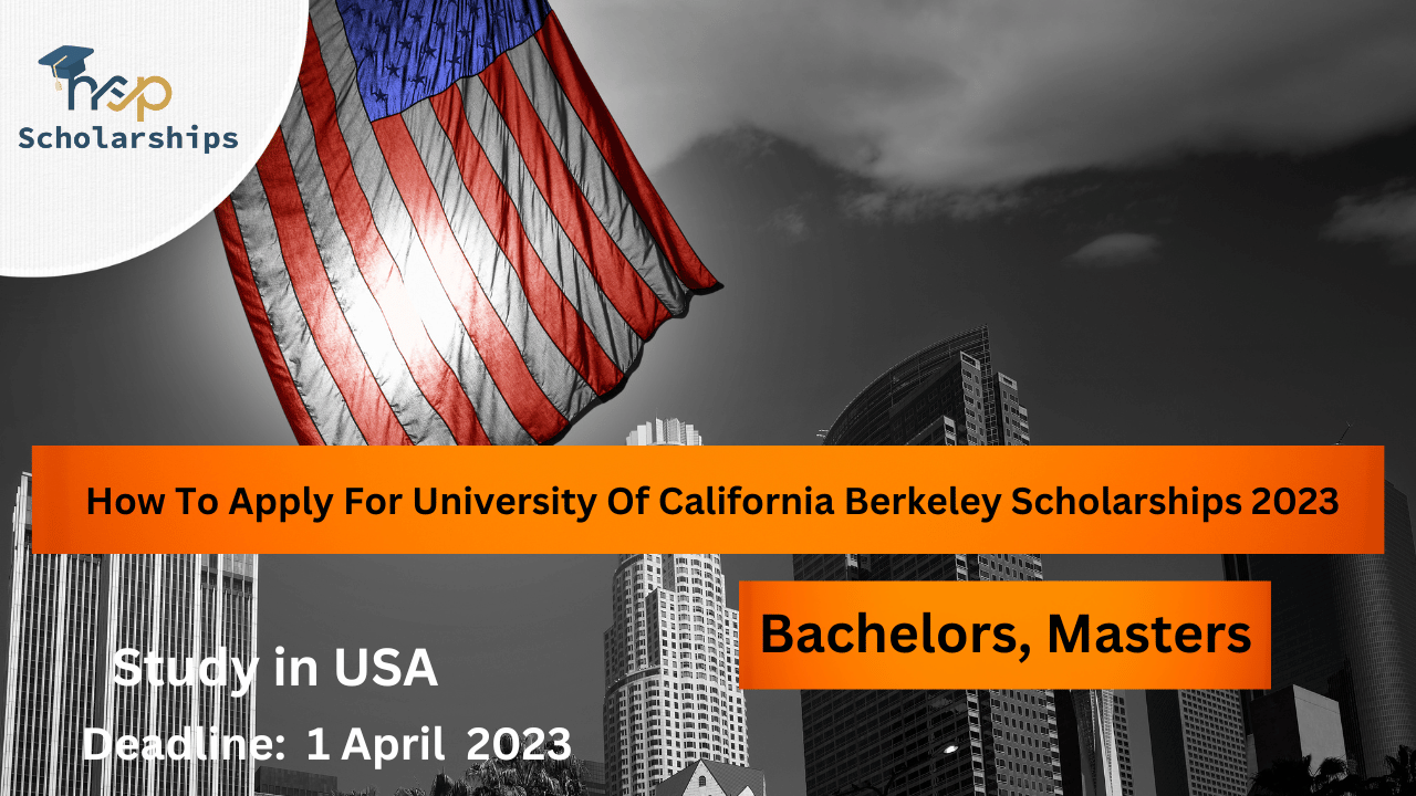How To Apply For University Of California Berkeley Scholarships