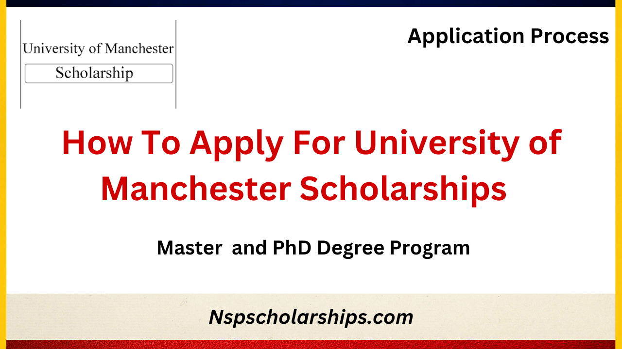 How To Apply For University of Manchester Scholarships 2024 