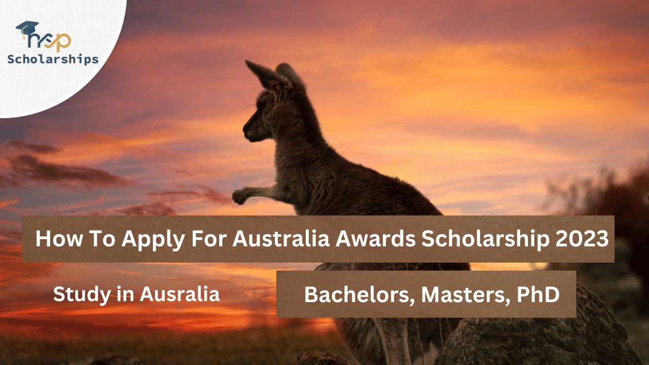 How To Apply for Australia Awards Scholarship 2023