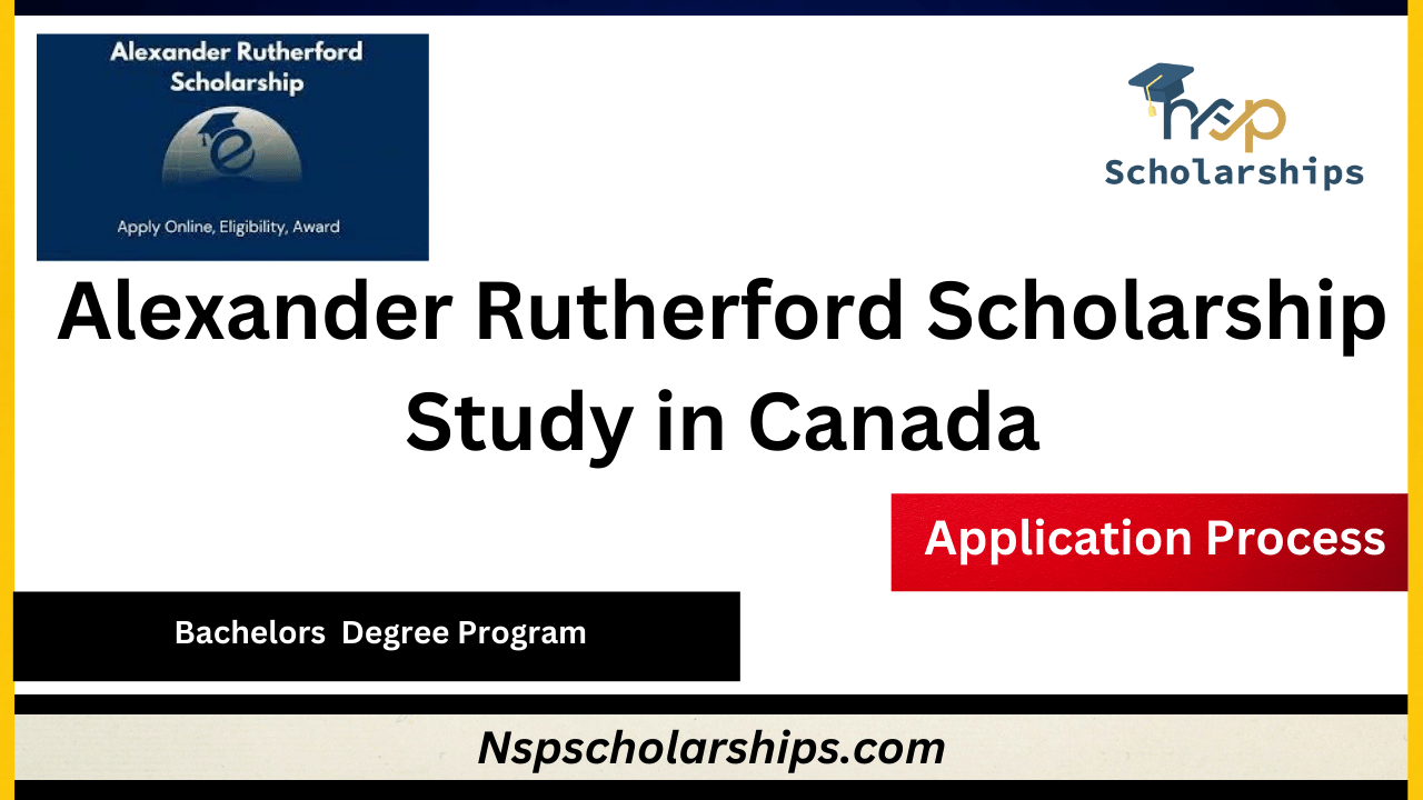 Alexander Rutherford Scholarship 2024-Study in Canada