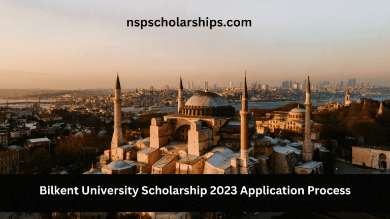 Bilkent University Scholarship 2023 Application Process