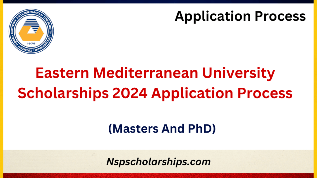 Eastern Mediterranean University Scholarships 2024 Application Process