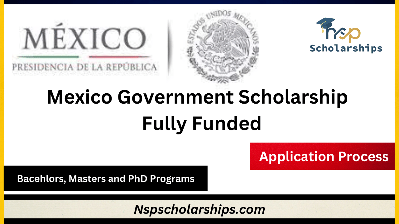 Mexico Government Scholarship 2024 | Fully Funded