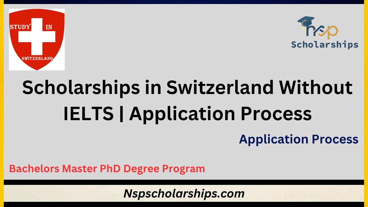 Scholarships in Switzerland Without IELTS | Application Process