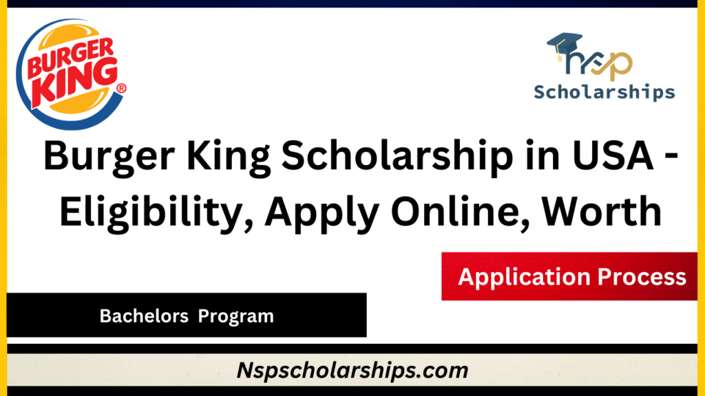 Burger King Scholarship in USA Eligibility, Apply Online, Worth