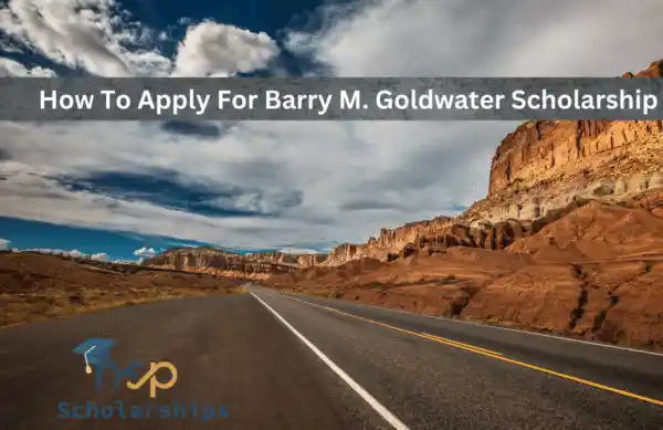 How To Apply For Barry M. Goldwater Scholarship 2026
