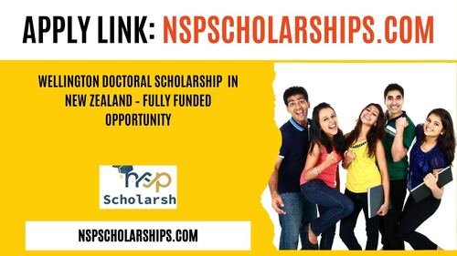 Wellington Doctoral Scholarship 2025-26 in New Zealand – Fully Funded Opportunity